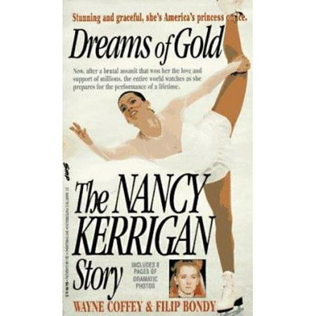 Dreams of Gold: The Nancy Kerrigan Story [Paperback - Used]