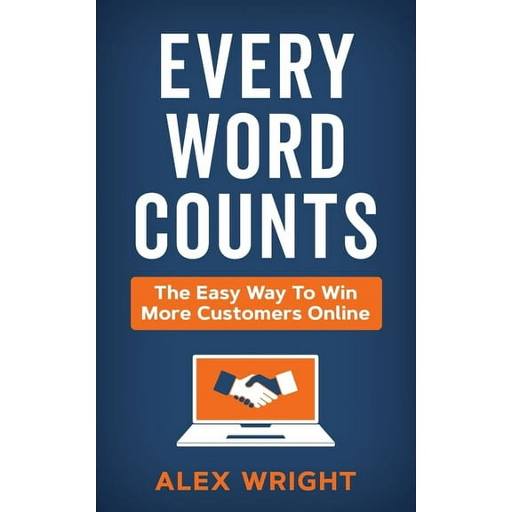 Every Word Counts: The easy way to win more customers online, (Paperback)