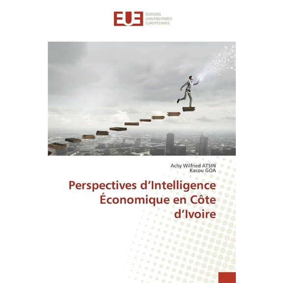 Perspectives d'Intelligence Ãconomique en CÃ´te d'Ivoire, (Paperback)