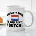 thumbnail image 3 of CafePress - You Ain't Much If You Ain't Dutch Mug - 11 oz Ceramic Mug - Novelty Coffee Tea Cup, 3 of 4