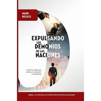 Expulsando los Demonios de las Naciones : Venciendo el Pecado y la Opresión (Paperback)