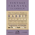 thumbnail image 2 of Le Guide Complet de l'Élevage de Lapins - une Collection d'Articles sur les Races, l'Élevage, l'Alimentation, le Logement et Bien d'Autres Aspects de l'Élevage de Lapins, 2 of 5