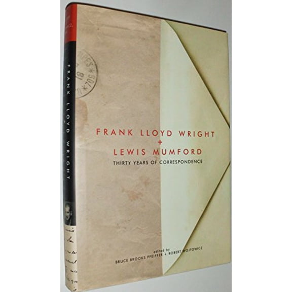 Pre-Owned Frank Lloyd Wright & Lewis Mumford: Thirty Years of Correspondence (Hardcover) 1568982917 9781568982915