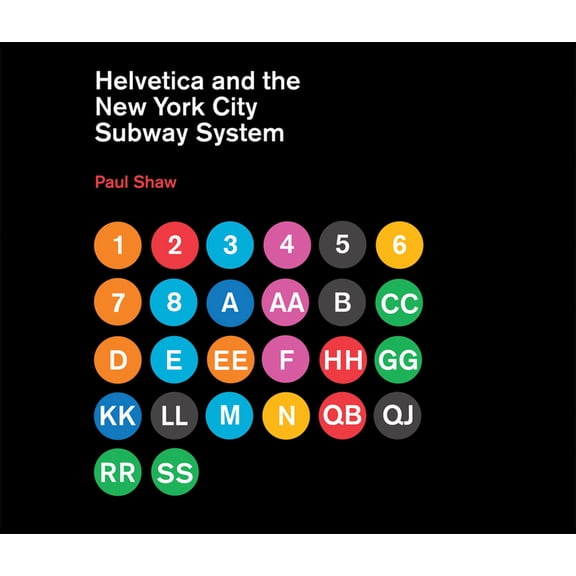 Helvetica and the New York City Subway System: The True (Maybe) Story, (Hardcover)