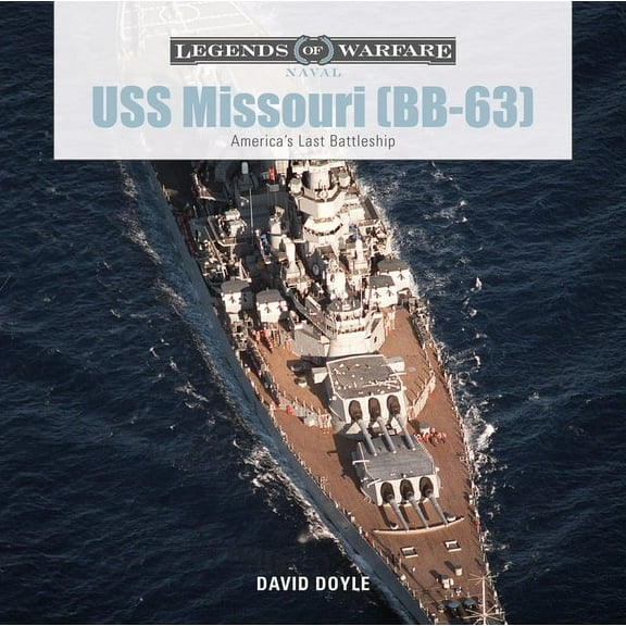 Legends of Warfare: Naval USS Missouri (Bb-63): America's Last Battleship, Book 3, (Hardcover)