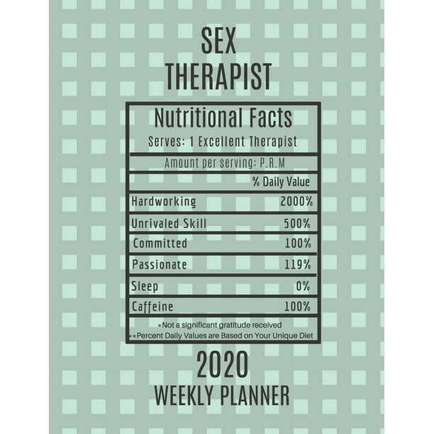 Sex Therapist Nutritional Facts Weekly Planner 2020 Sex Therapist