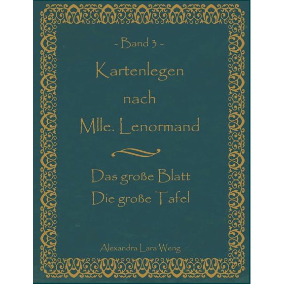 Kartenlegen nach Mlle. Lenormand Band 3: Das groÃe Blatt/Die groÃe Tafel, (Paperback)