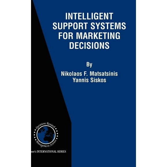 International Operations Research & Mana Intelligent Support Systems for Marketing Decisions, Book 54, (Hardcover)