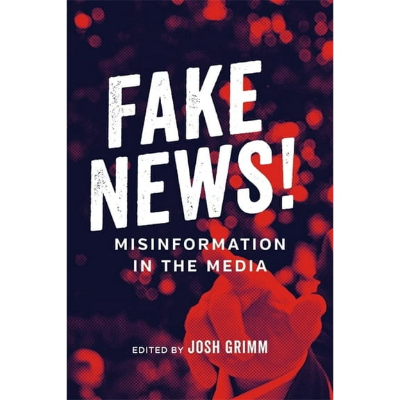 Media and Public Affairs Fake News!: Misinformation in the Media, (Paperback)