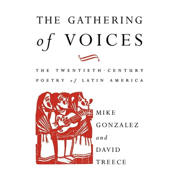 Critical Studies in Latin American and I The Gathering of Voices: The 20th Century Poetry of Latin America, (Paperback)