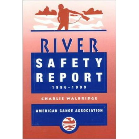 The American Canoe Association's River Safety Report 1996 - 1999, Used [Paperback]