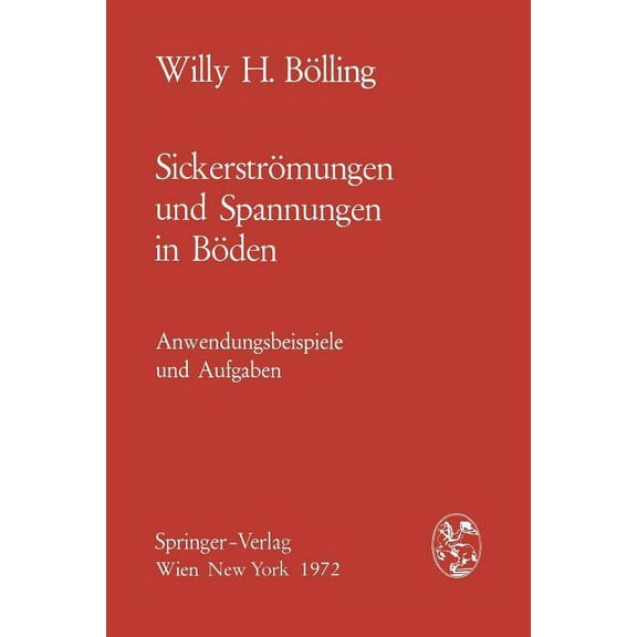 Sickerströmungen Und Spannungen in Böden: Anwendungsbeispiele Und Aufgaben, (Paperback)