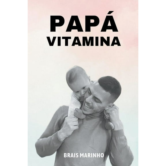 PapÃ¡ vitamina, (Paperback)