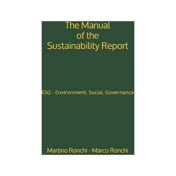 The Manual of the Sustainability Report: ESG - Environment, Social, Governance, (Paperback)
