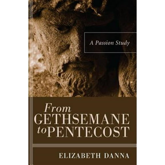 From Gethsemane to Pentecost (Paperback)