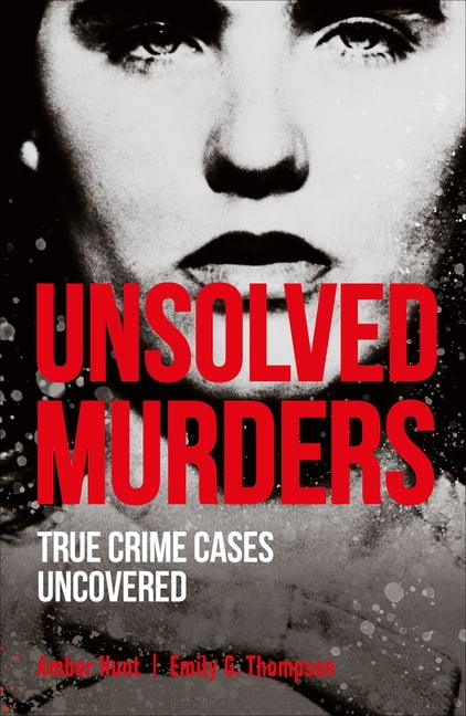 Unsolved Murders : True Crime Cases Uncovered (Paperback) - Walmart.com ...