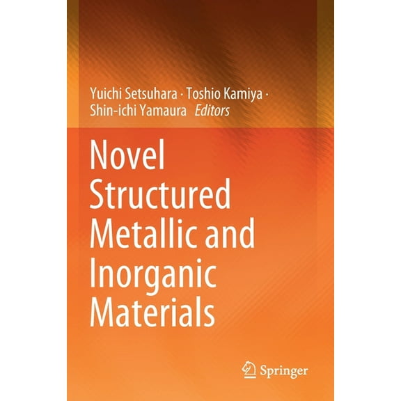 Novel Structured Metallic and Inorganic Materials, (Paperback)