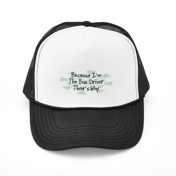 CafePress - Because Bus Driver - Adjustable Unisex Printed Trucker Hat with Mesh Back