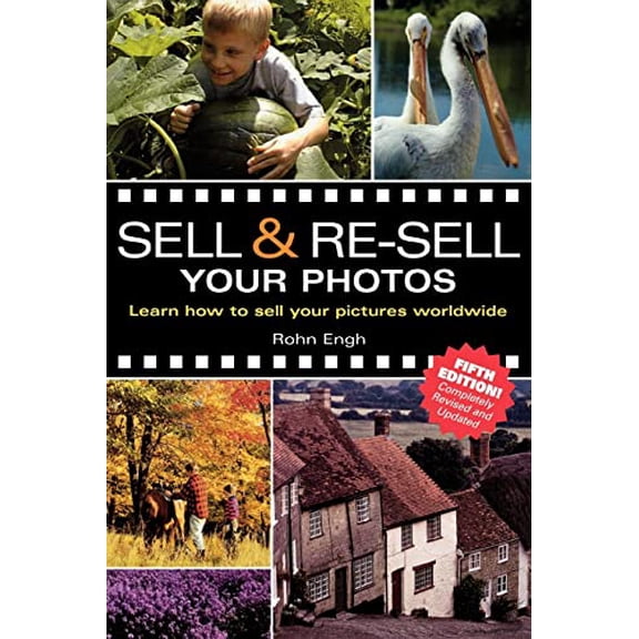 Pre-Owned Sell & Re-Sell Your Photos: Learn How to Sell Your Pictures Worldwide (Paperback) 1582971765 9781582971766