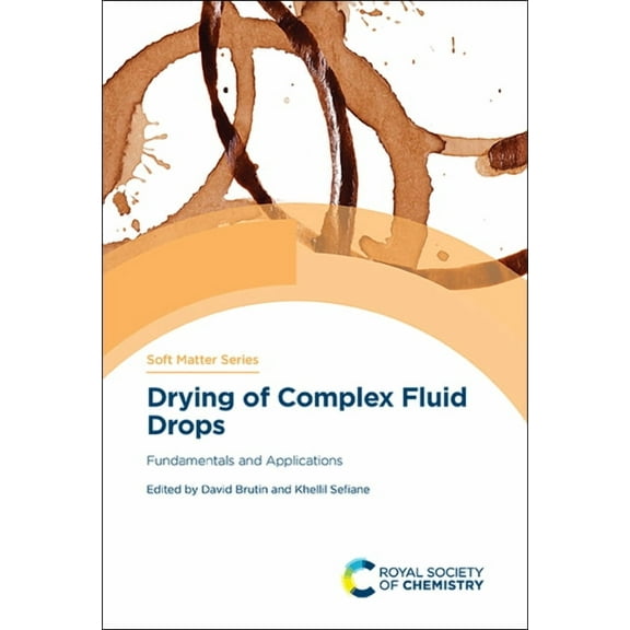 Soft Matter Drying of Complex Fluid Drops: Fundamentals and Applications, Book 14, (Hardcover)