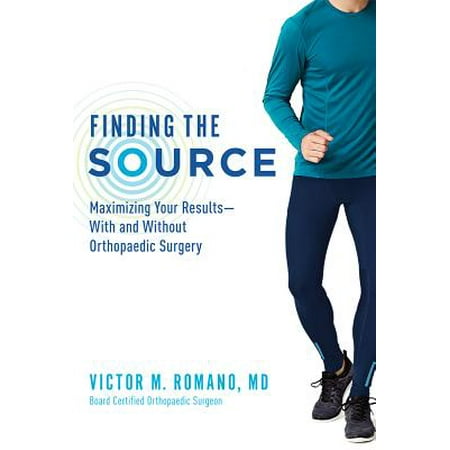 Finding the Source : Maximizing Your Results--With and Without Orthopaedic