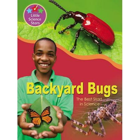 Backyard Bugs : The Best Start in Science