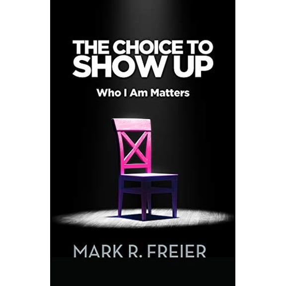 The Choice to Show Up (Paperback)