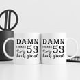 thumbnail image 3 of 53rd Birthday Gifts for Women Men - Damn I Make 53 Look Great Mug - 53 Year Old Present Ideas for Wife, Husband, Mom, Dad, Sisters, Brothers, Friends, Coworkers - 11 oz Coffee Mug, 3 of 6
