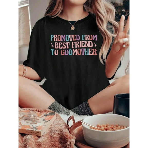 Women's Promoted From Best Friend To Godmother T-Shirt - Black, Classic Fit , Printed Crew Neck T-Shirt For Women - Casual Crew Neck, Short Sleeve, Breathable 100% Cotton Top