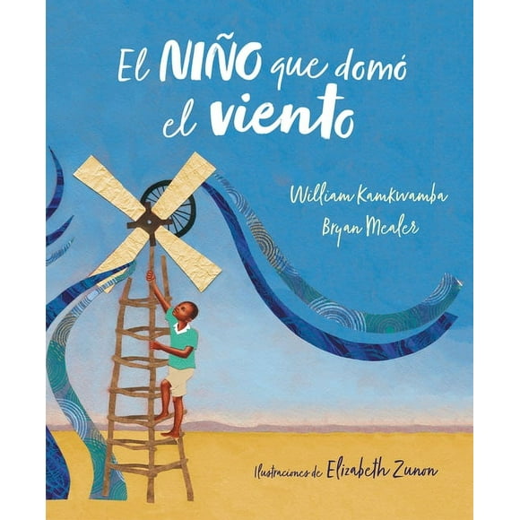 El nio que dom el viento (lbum ilustrado) / The Boy Who Harnessed the Wind (Hardcover)