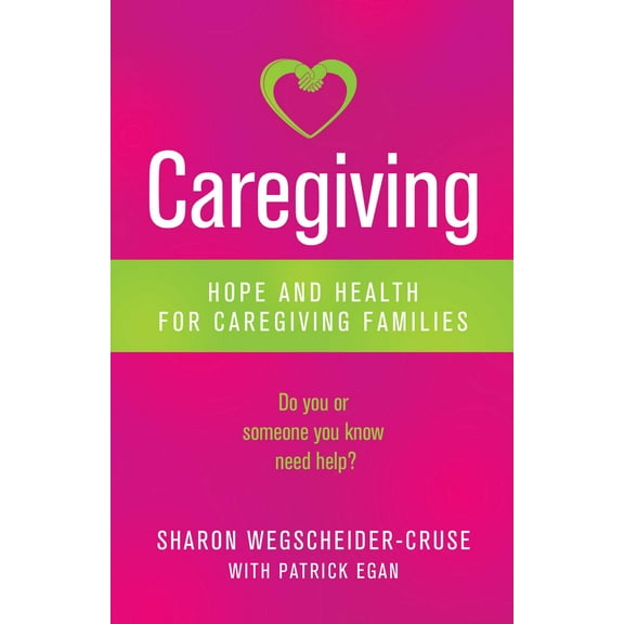 Caregiving : Hope and Health for Caregiving Families (Paperback)