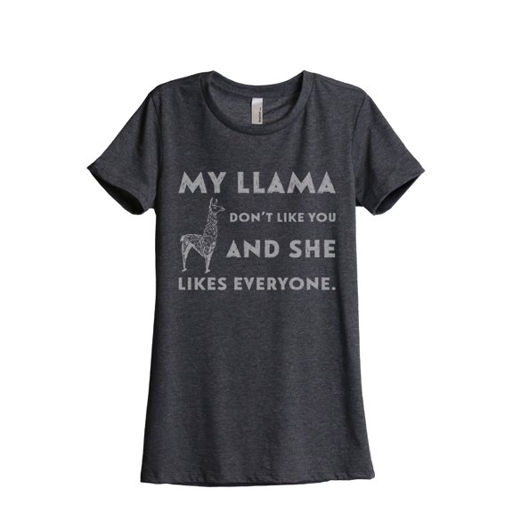 Thread Tank My Llama Don't Like You And She Likes Everyone Women's Fashion Relaxed Crewneck T-Shirt Tee Charcoal Small