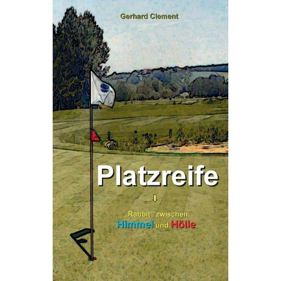 Platzreife: "Rabbit" zwischen Himmel und HÃ¶lle, (Paperback)