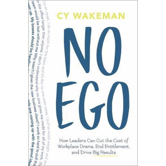 Pre-Owned No Ego: How Leaders Can Cut the Cost of Workplace Drama, End Entitlementand Drive Big Results (Paperback) 1250171482 9781250171481