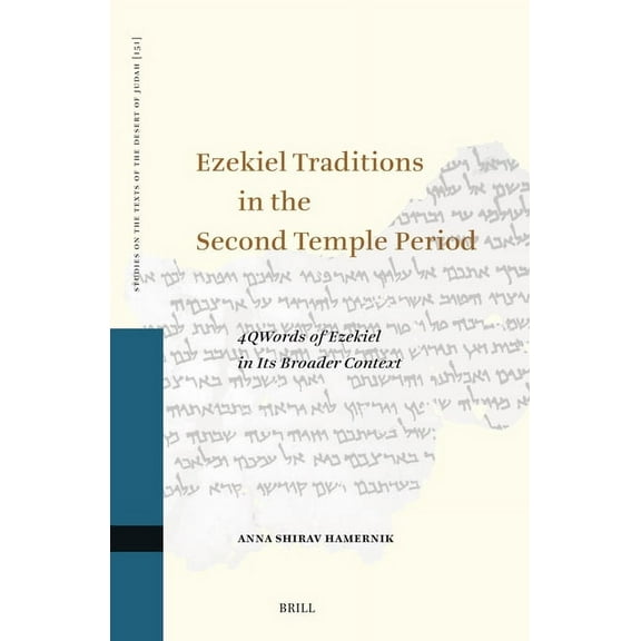 Studies on the Texts of the Desert of Ju Ezekiel Traditions in the Second Temple Period: 4qwords of Ezekiel in Its Broader Context, Book 151, (Hardcover)