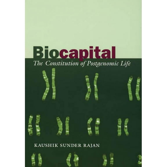 Biocapital: The Constitution of Postgenomic Life, (Paperback)