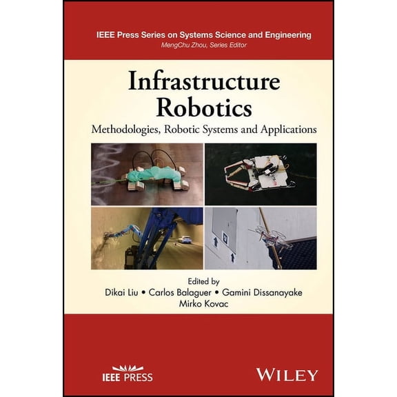 IEEE Press Systems Science and Engineeri Infrastructure Robotics: Methodologies, Robotic Systems and Applications, (Hardcover)