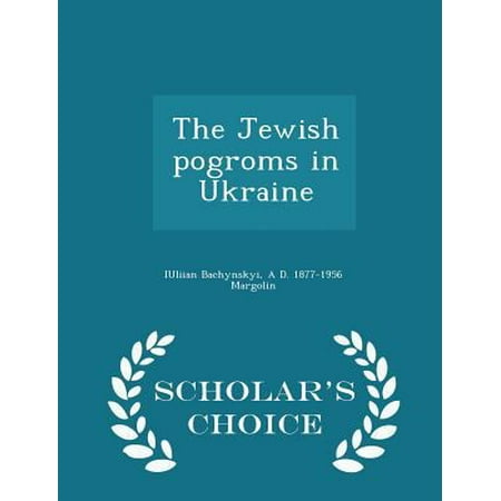 The Jewish Pogroms in Ukraine - Scholar's Choice Edition