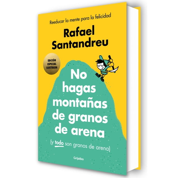 No Hagas MontaÃ±as de Granos de Arena (Ed. Ilustrada) / Don't Make a Mountain Out of a Molehill (and Everything Is a Mole, (Hardcover)