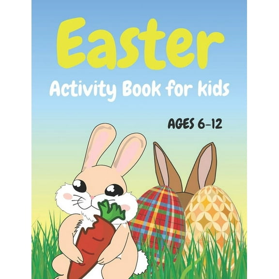 Easter Activity Book for Kids Ages 6-12: Activities Includes Mazes, Word Search, Sudoku, Coloring, Counting Eggs and More: Fun Easter Book for Children (Paperback)