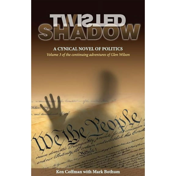 Twisted Shadow: A cynical novel of politics