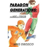 Paragon Generations: The Age of Vigor (Paperback)