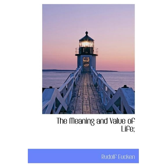 The Meaning and Value of Life; (Hardcover)