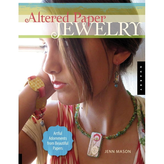 Altered Paper Jewelry : Artful Adornments from Beautiful Papers (Paperback)