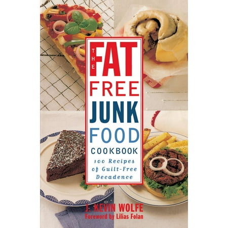 The Fat-free Junk Food Cookbook - eBook