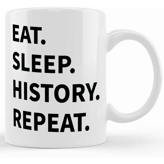 Eat Sleep History Repeat, History Gift, Graduation Gifts, Historian, History Major, History Student, Teacher, Professor Mug, Ceramic Novelty Coffee Mug, Tea Cup, Gift Present For Birthda