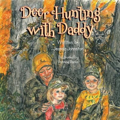 Pre-Owned Deer Hunting with Daddy (Paperback) 1493107070 9781493107070