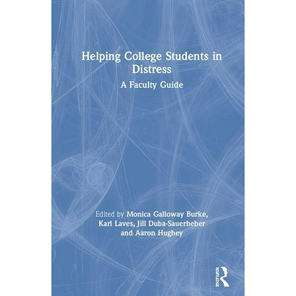 Helping College Students in Distress: A Faculty Guide, (Hardcover)