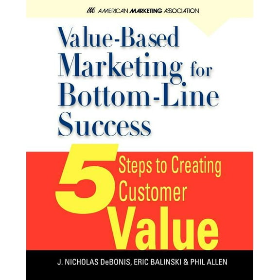 Value-Based Marketing for Bottom-Line Success, (Paperback)