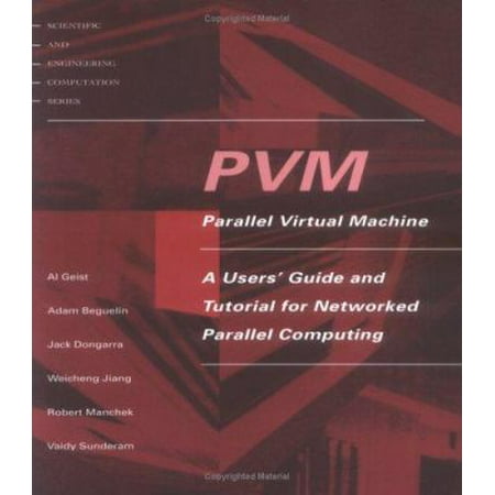 PVM: Parallel Virtual Machine: A Users' Guide and Tutorial for Network Parallel Computing (Scientific and Engineering Computation) [Paperback - Used]